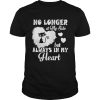 Cat no longer at my side but always in my heart shirt