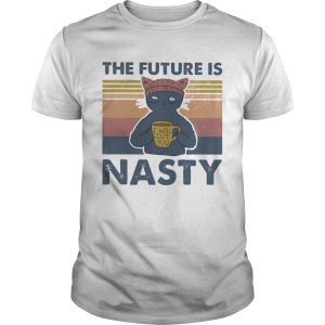 Cat the future is nasty vintage retro shirt