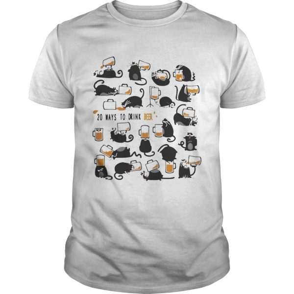 Cats 20 Ways To Drink Beer shirt