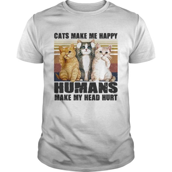 Cats Make Me Happy Humans Make My Head Hurt Vintage Retro shirt