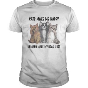 Cats Make Me Happy Humans Make My Head Hurt shirt 1