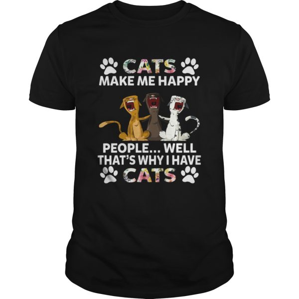 Cats Make Me Happy People That’s Why I Have Cats Funny Women Shirt