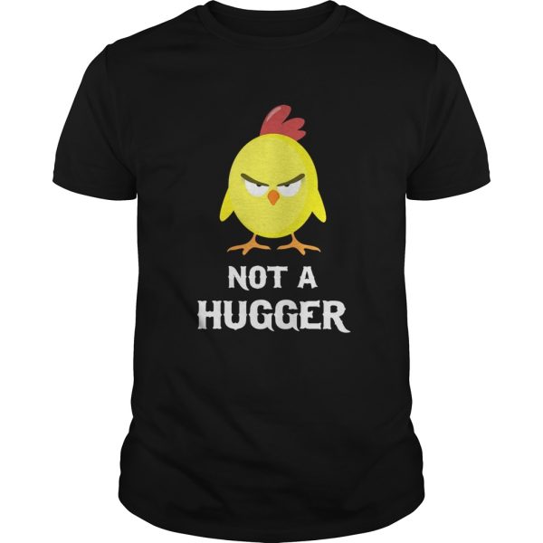 Chick not a hugger shirt