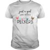 Chicken Just A Girl Who Loves Peckers shirt