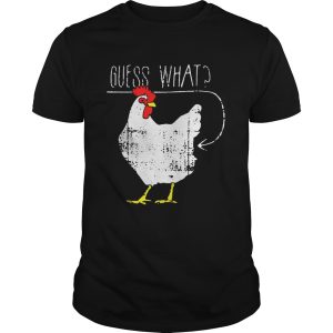 Chicken guess what shirt