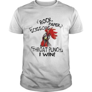 Chicken rock paper scissors throat punch I win shirt