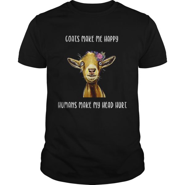 Coats make me happy humans make my head hurt shirt