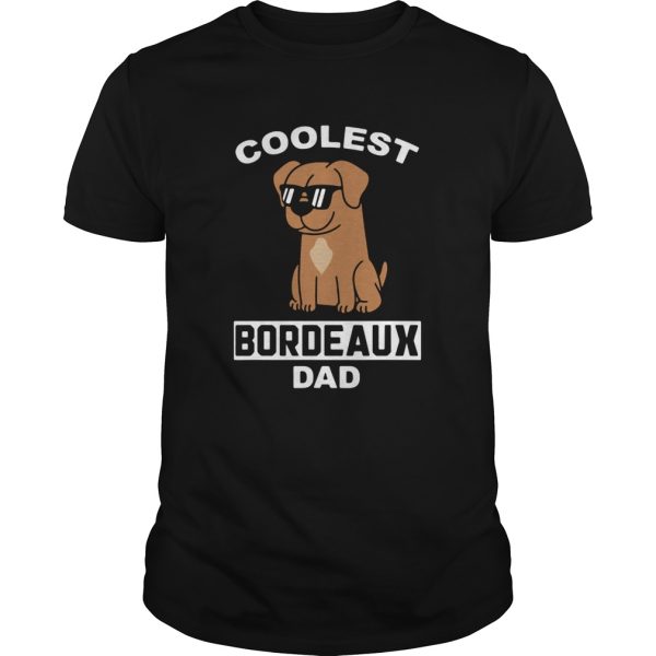 Coolest Bordeauxdogge Dad Lustiger Hund shirt