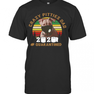 Crazy Pitties Dad 2020 Quarantined Vintage T-Shirt