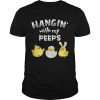 Cute Chicken Hanging With Me Peeps Happy Easter Egg Gift Shirt
