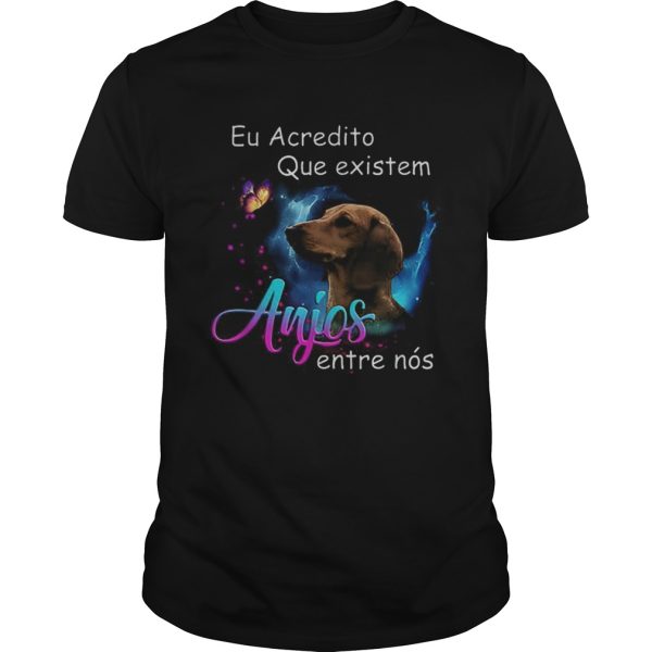 Dachshund eu acredito que existem anjos entre nos shirt