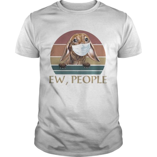 Dachshund face mask Ew People Vintage Retro shirt