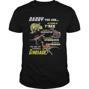 Daddy You Are My Favorite Dinosaur T-shirt