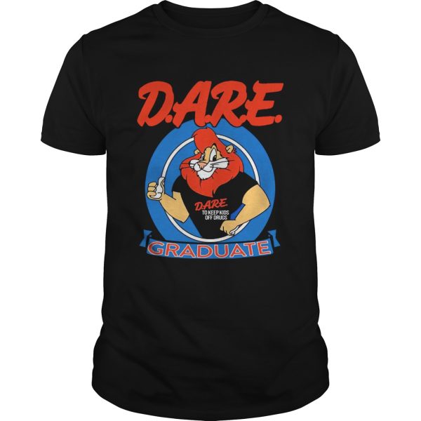 Dare DARE Graduate Lion Keeping Kids Off Drugs shirt