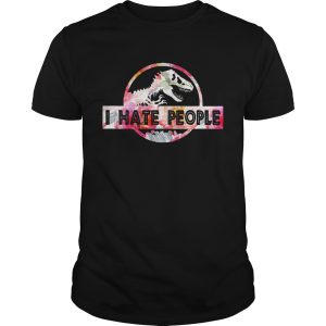 Dinosaurs I hate people shirt