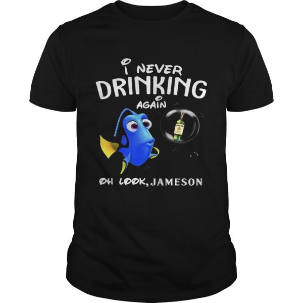 Disney Funny Dory I’m Never Drinking Again For Jameson Lover Shirt