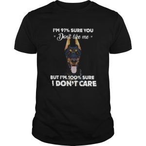 Doberman Im 97 Sure You Dont Like Me But Im 100 Sure I Dont Care shirt