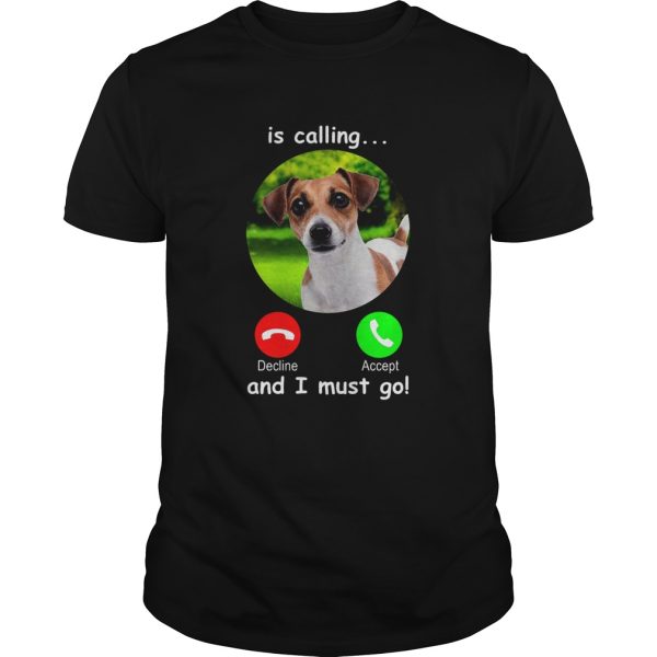 Dog Is Calling And I Must Go shirt