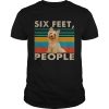 Dog Six Feet People Vintage shirt