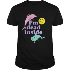 Dolphins Im dead inside shirt