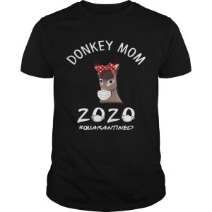 Donkey Mom 2020 Quarantined shirt