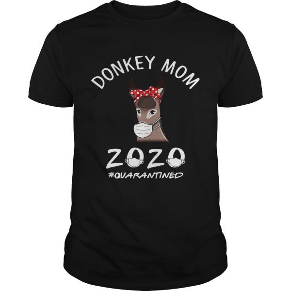 Donkey Mom 2020 Quarantined shirt