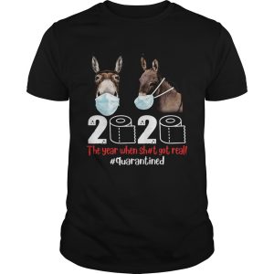 Donkey mask 2020 the year when shit got real quarantined toilet paper shirt