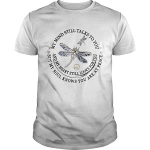 Dragon Fly My Mind Still Talks To You And My Heart Still Looks For You Shirt