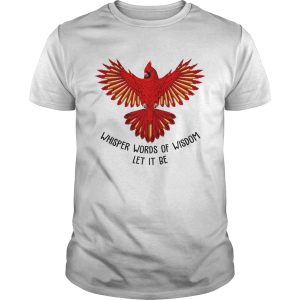 Eagle whisper words of wisdom let it be shirt