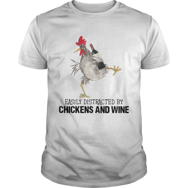 Easily Distracted By Cats And Chickens And Wine shirt