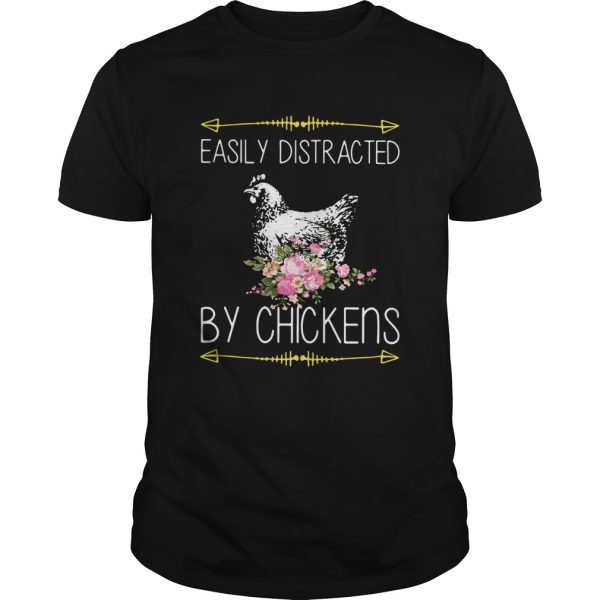 Easily Distracted By Chickens For Chicken Lover shirt