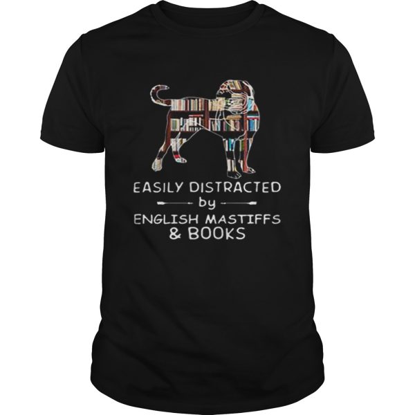 Easily Distracted By English Mastiffs And Books shirt