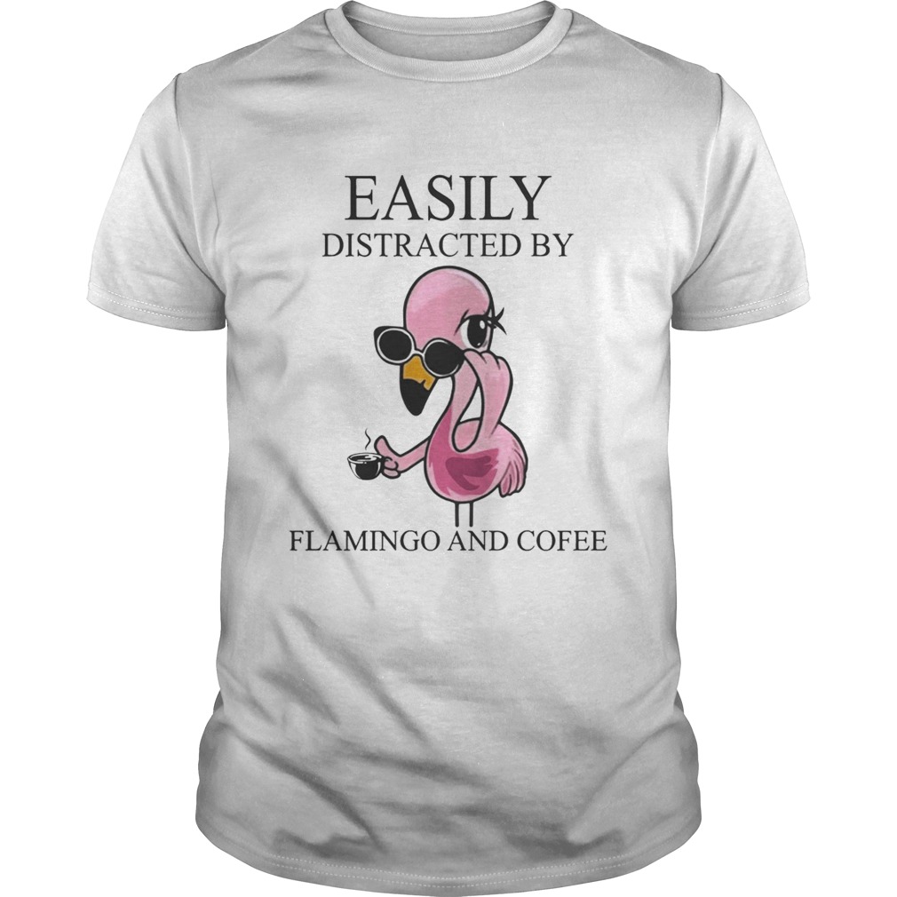 Easily Distracted By Flamingo And Coffee TShirt