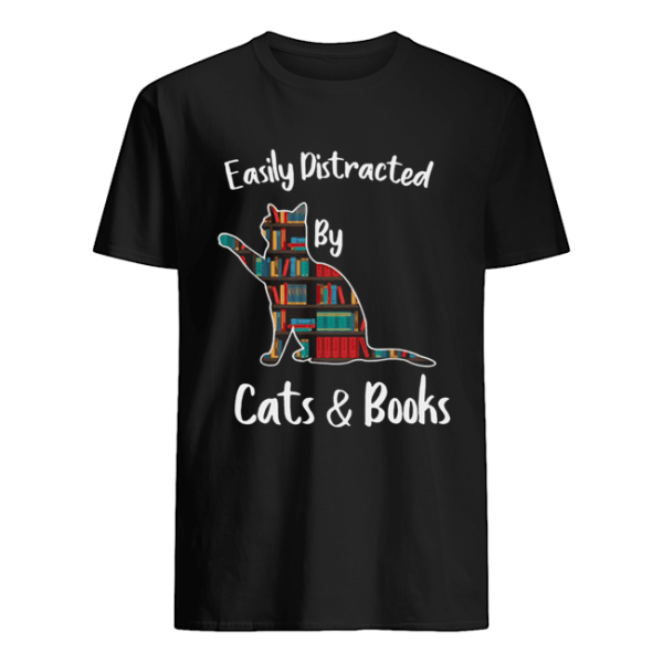 Easily distracted by cats and books shirt