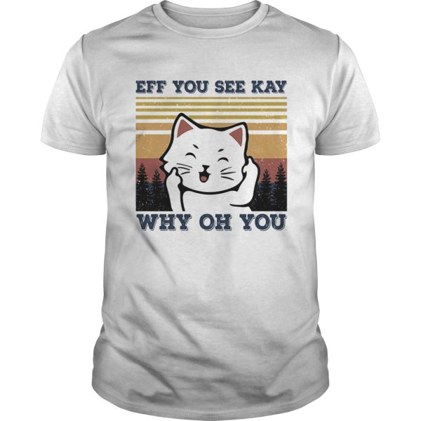Eff you see kay why oh you Cat vintage shirt
