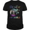 Elephant Stay Out Of My Bubble shirt