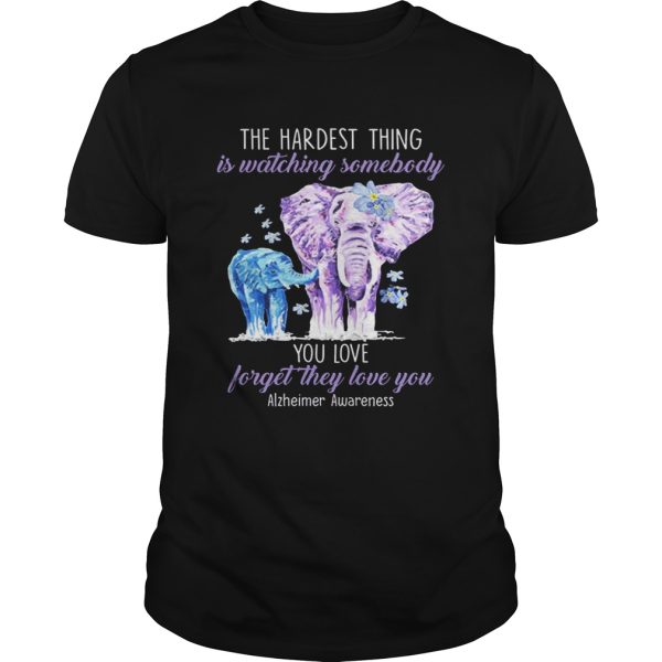 Elephants the hardest thing is watching somebody Alzheimer Awareness shirt