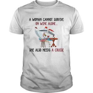 Flamingo A woman cannot survive on wine alone she also needs a cruise shirt