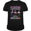 Flamingo Its All Fun And Games Until Someone Yells Bingo shirt