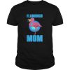 Flamingo Mum Zoo Keeper Animal Bird Owner Pet Mom shirt