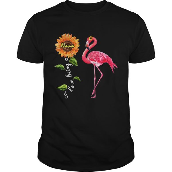 Flamingo sunflower I love being a Nana shirt