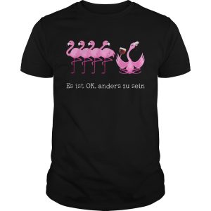 Flamingos Es Ist Ok Anders Zu Sein shirt