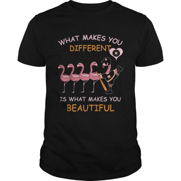 Flamingos Houston Astros what makes you different you beautiful shirt