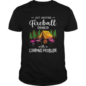 Flamingos Just Another Fireball Drinker With Camping Problem shirt