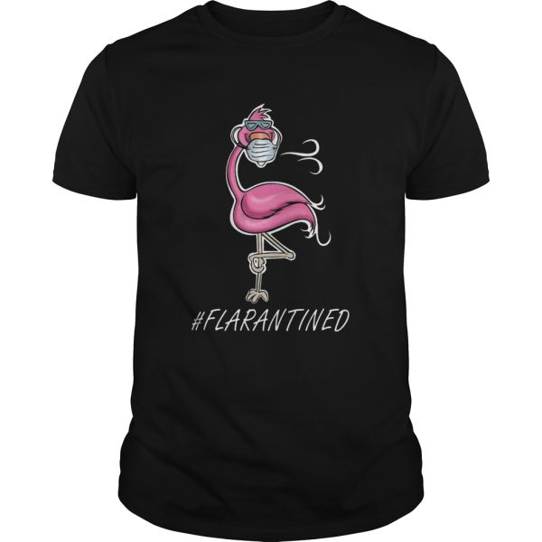 Flarantined Flamingo Quarantined Coronavirus shirt