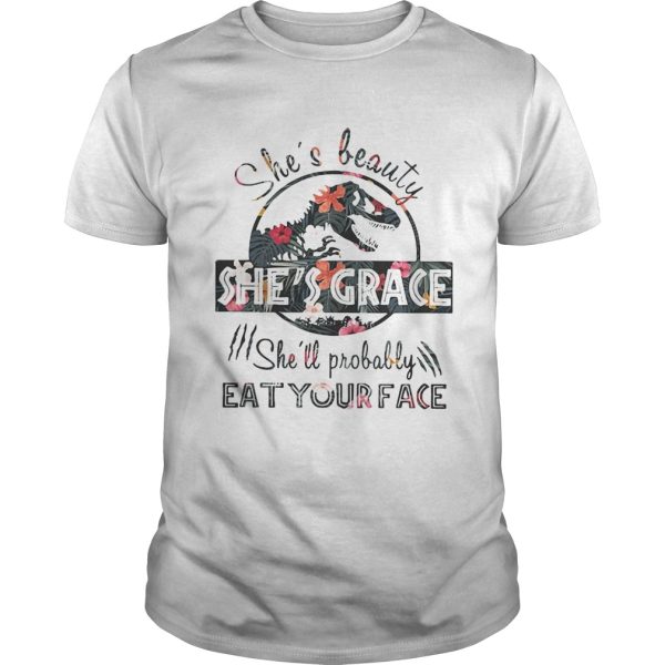 Floral Jurassic shes beauty shes grace shell probably eat your face shirt