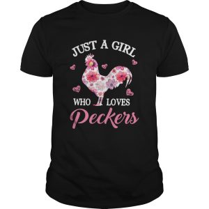 Flower Just A Girl Who Loves Peckers shirt