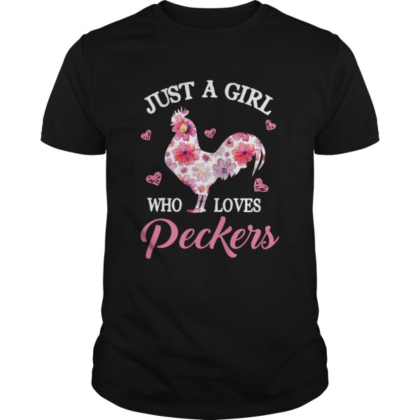 Flower Just A Girl Who Loves Peckers shirt