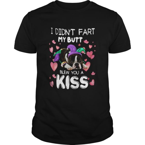 French Bulldog I Didnt Fart My Butt Blew You A Kiss shirt