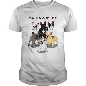 Frenchies Bulldogs Friends tv show shirt